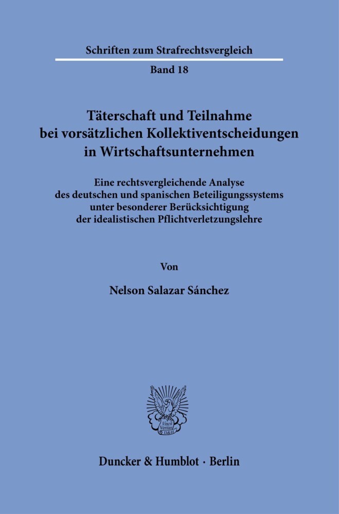 Täterschaft und Teilnahme bei vorsätzlichen Kollektiventscheidungen in Wirtschaftsunternehmen.