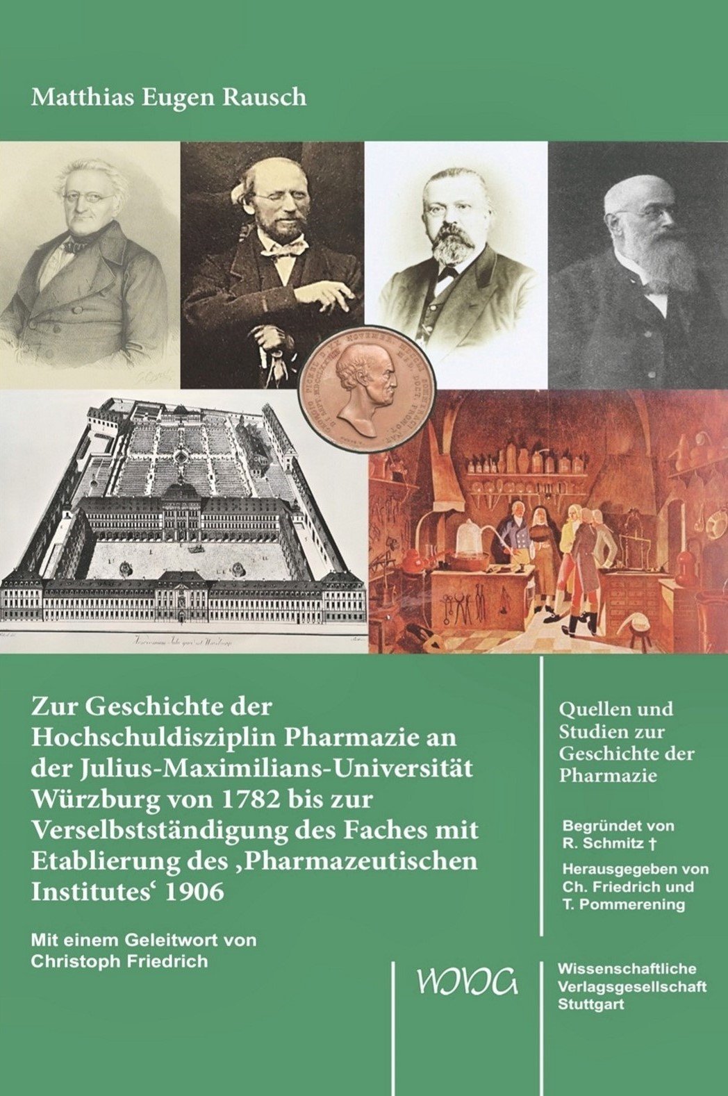 Zur Geschichte der Hochschuldisziplin Pharmazie an der
Julius-Maximilians-Universität Würzburg von 1782 bis zur Verselbstständigung des Faches mit Etablierung des ‚Pharmazeutischen Institute