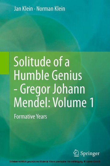 Solitude of a Humble Genius - Gregor Johann Mendel: Volume 1