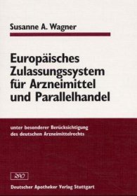 Europäisches Zulassungssystem für Arzneimittel und Parallelhandel