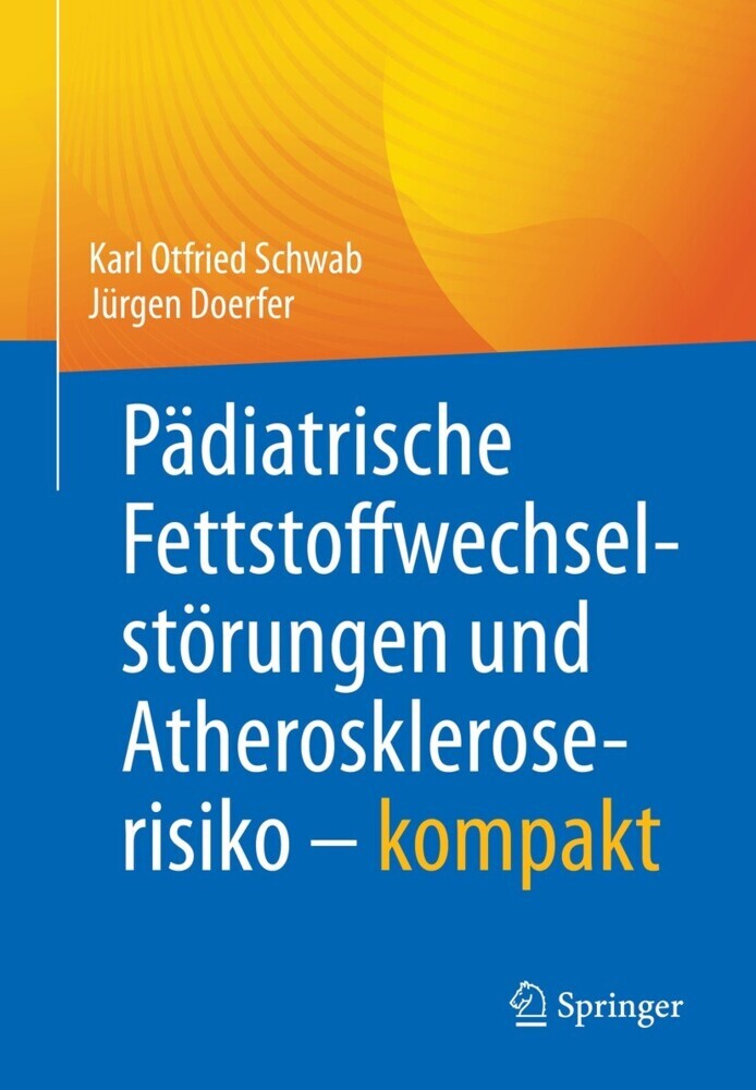 Pädiatrische Fettstoffwechselstörungen und Atheroskleroserisiko - kompakt