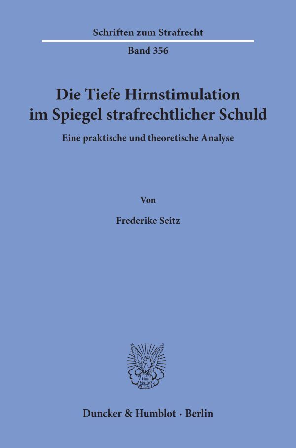 Die Tiefe Hirnstimulation im Spiegel strafrechtlicher Schuld.