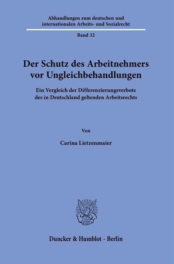 Der Schutz des Arbeitnehmers vor Ungleichbehandlungen