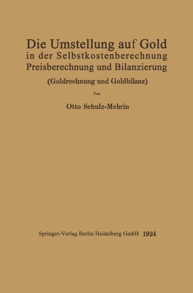 Die Umstellung auf Gold in der Selbstkosten- und Preisberechnung und in der Bilanzierung