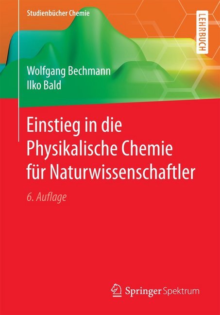 Einstieg in die Physikalische Chemie für Naturwissenschaftler