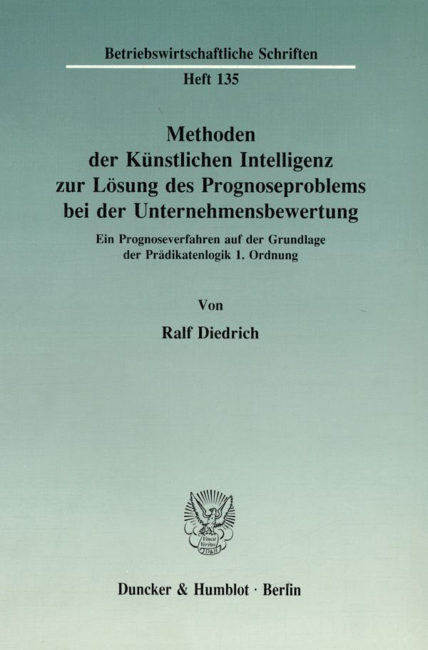 Methoden der Künstlichen Intelligenz zur Lösung des Prognoseproblems bei der Unternehmensbewertung.