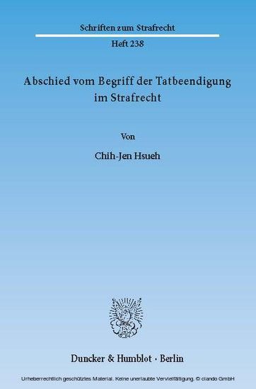 Abschied vom Begriff der Tatbeendigung im Strafrecht.