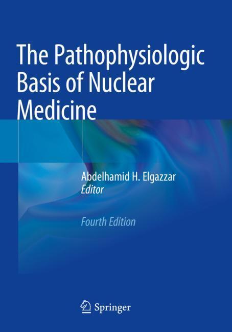 The Pathophysiologic Basis of Nuclear Medicine