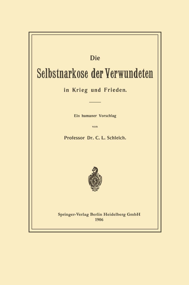 Die Selbstnarkose der Verwundeten in Krieg und Frieden