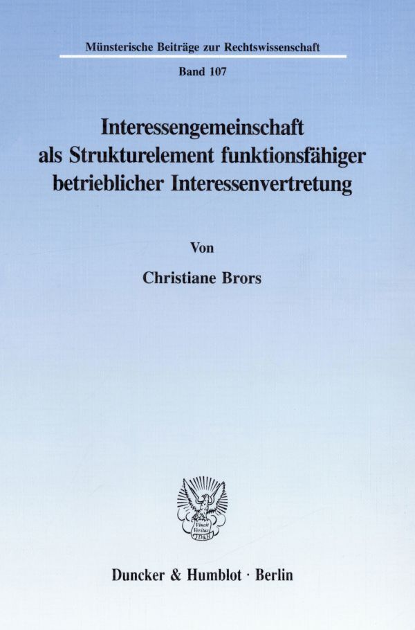 Interessengemeinschaft als Strukturelement funktionsfähiger betrieblicher Interessenvertretung.
