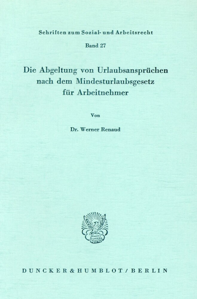 Die Abgeltung von Urlaubsansprüchen nach dem Mindesturlaubsgesetz für Arbeitnehmer.