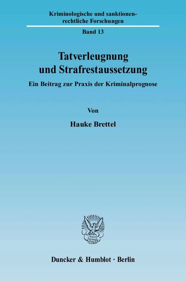 Tatverleugnung und Strafrestaussetzung.