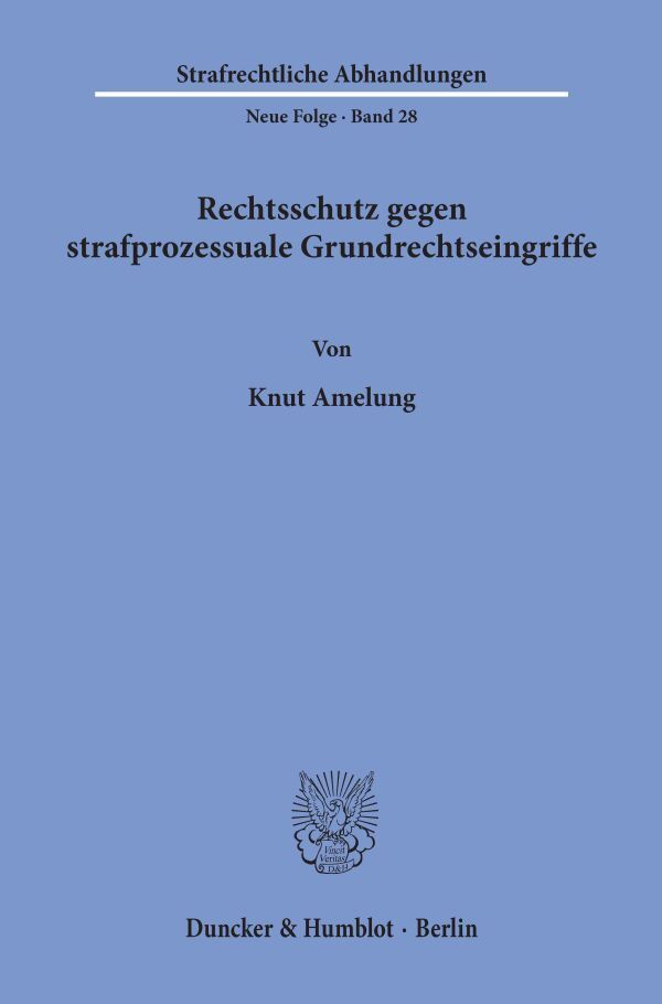 Rechtsschutz gegen strafprozessuale Grundrechtseingriffe.