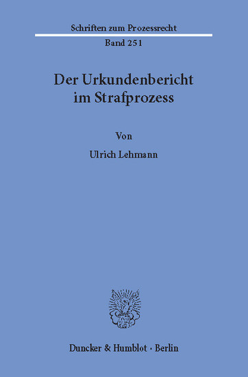 Der Urkundenbericht im Strafprozess.