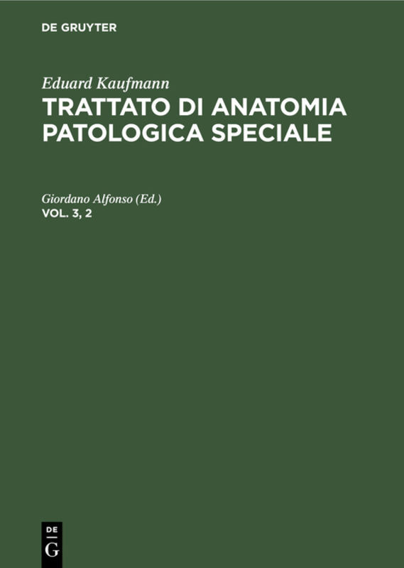 Eduard Kaufmann: Trattato di anatomia patologica speciale. Vol. 3, 2