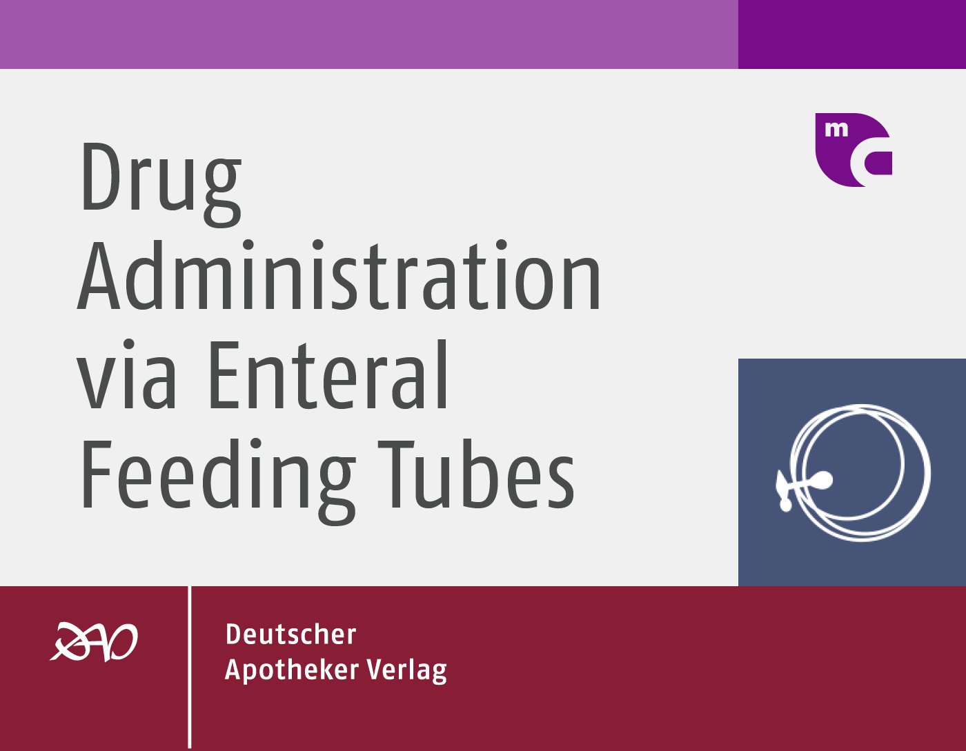 Drug Administration via Enteral Feeding Tubes