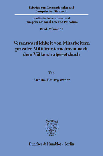 Verantwortlichkeit von Mitarbeitern privater Militärunternehmen nach dem Völkerstrafgesetzbuch.