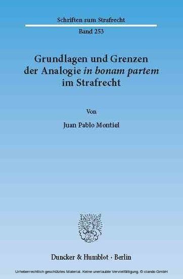 Grundlagen und Grenzen der Analogie ?in bonam partem? im Strafrecht.