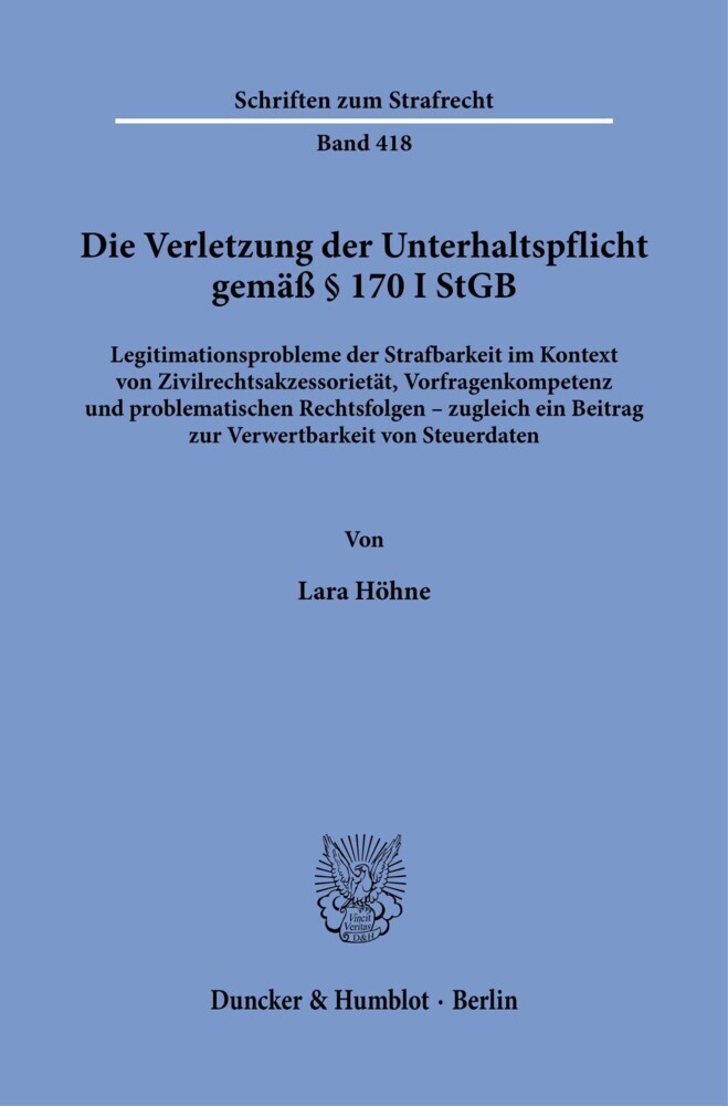 Die Verletzung der Unterhaltspflicht gemäß § 170 I StGB.