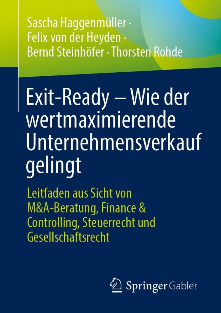 Exit-Ready - Wie der wertmaximierende Unternehmensverkauf gelingt