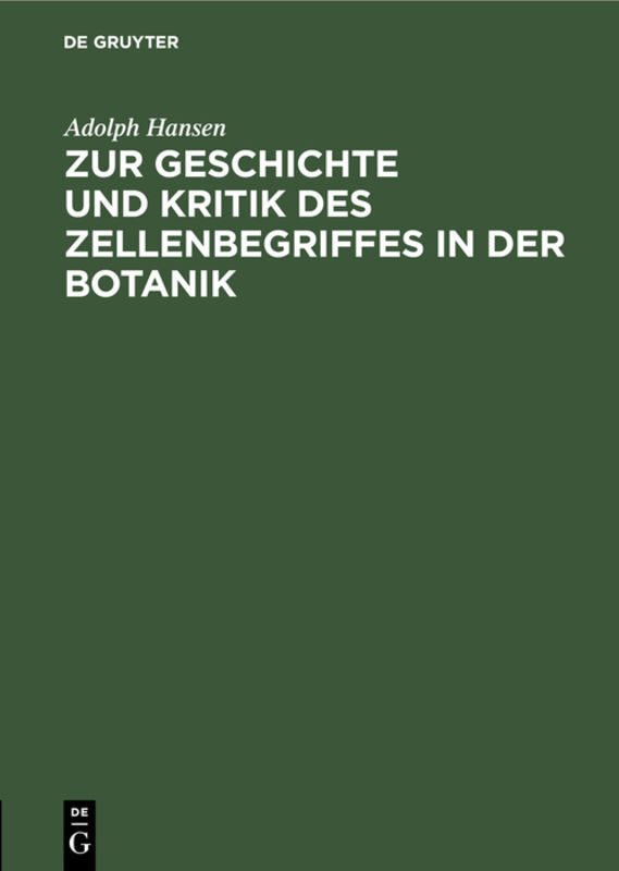 Zur Geschichte und Kritik des Zellenbegriffes in der Botanik