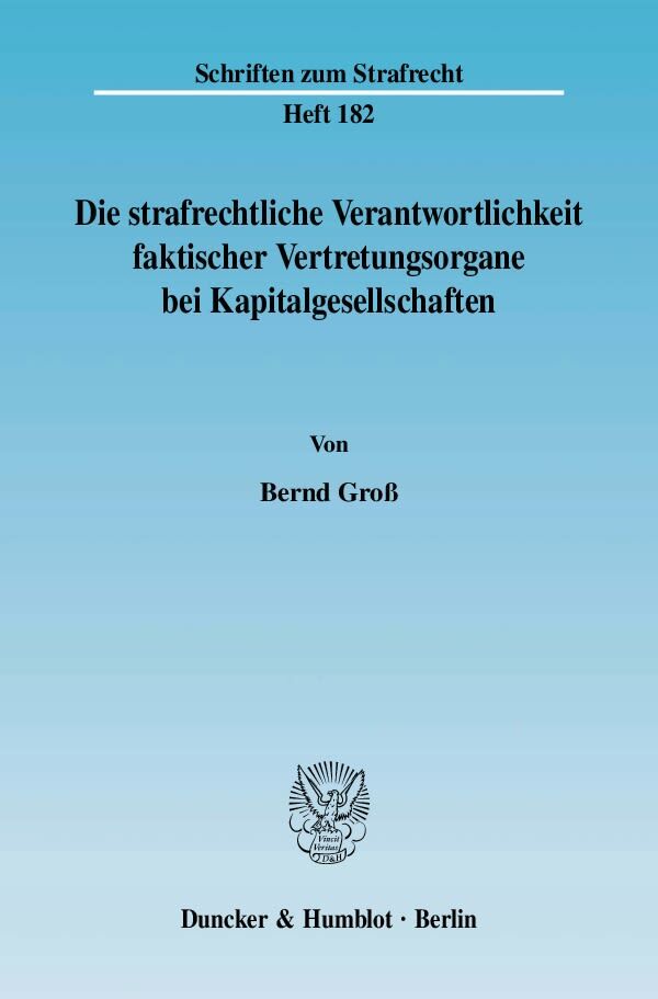 Die strafrechtliche Verantwortlichkeit faktischer Vertretungsorgane bei Kapitalgesellschaften.