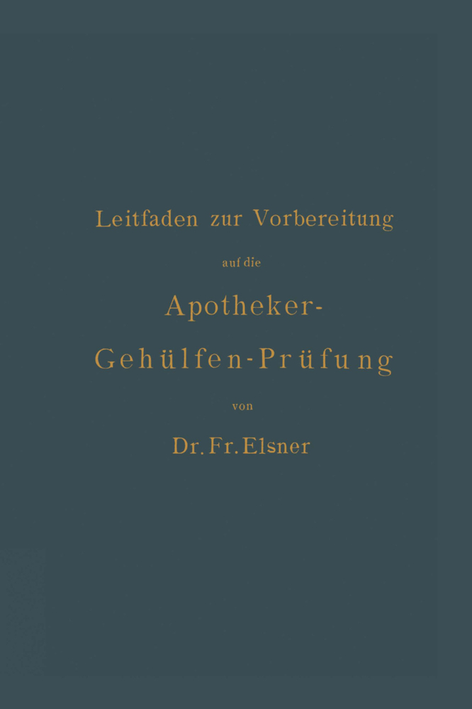 Leitfaden zur Vorbereitung auf die Apotheker-Gehülfen-Prüfung