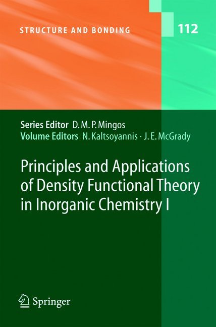 Principles and Applications of Density Functional Theory in Inorganic Chemistry I