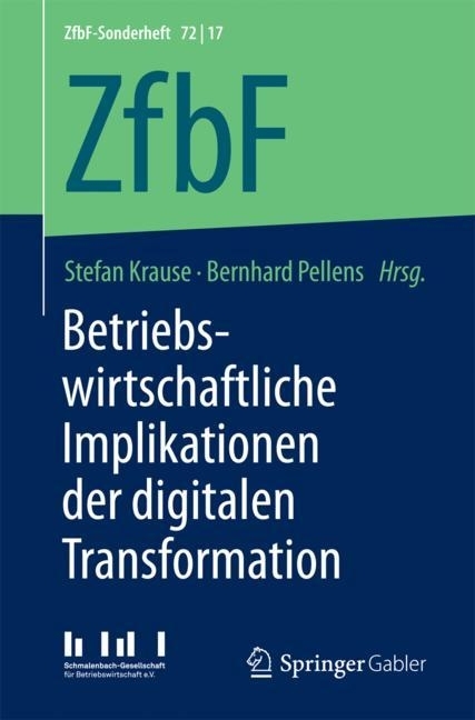 Betriebswirtschaftliche Implikationen der digitalen Transformation