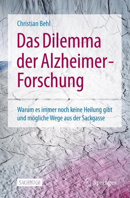 Das Dilemma der Alzheimer- Forschung