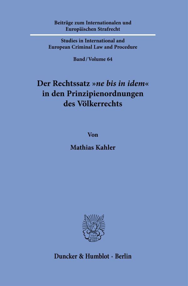 Der Rechtssatz "ne bis in idem" in den Prinzipienordnungen des Völkerrechts