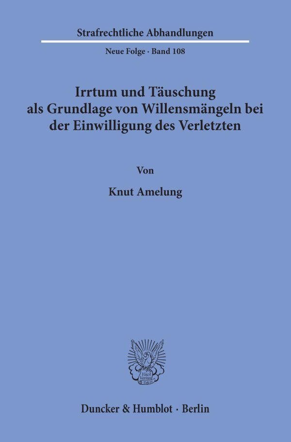 Irrtum und Täuschung als Grundlage von Willensmängeln bei der Einwilligung des Verletzten.