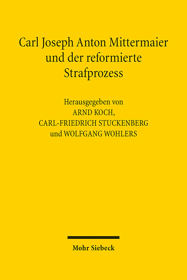 Carl Joseph Anton Mittermaier und der reformierte Strafprozess