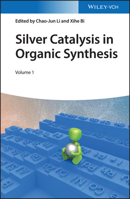 Silver Catalysis in Organic Synthesis, 2 Volume Set