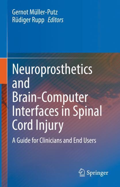 Neuroprosthetics and Brain-Computer Interfaces in Spinal Cord Injury