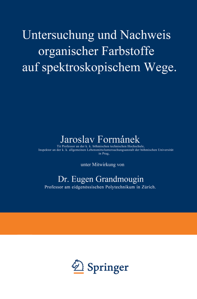 Untersuchung und Nachweis organischer Farbstoffe auf spektroskopischem Wege, 3 Tle.
