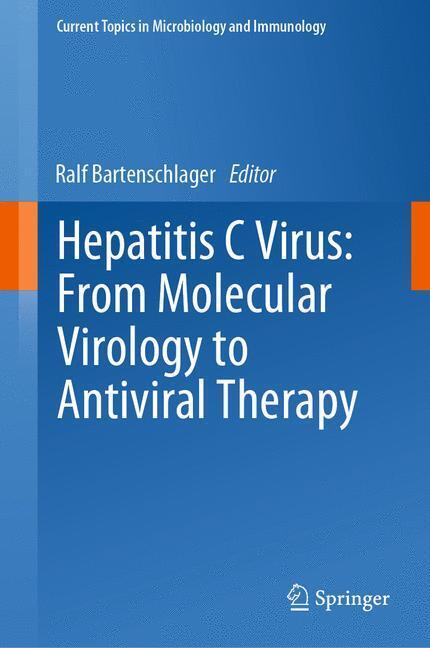 Hepatitis C Virus: From Molecular Virology to Antiviral Therapy