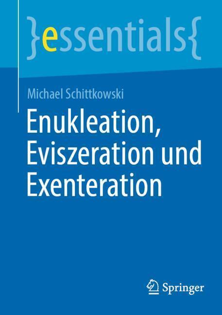 Enukleation, Eviszeration und Exenteration