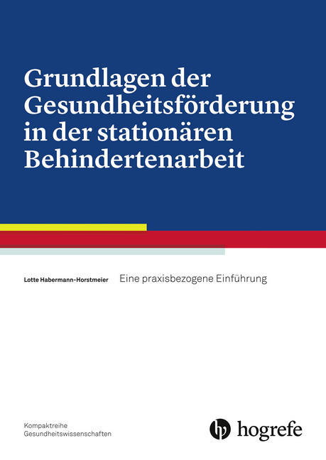 Grundlagen der Gesundheitsförderung in der stationären Behindertenarbeit