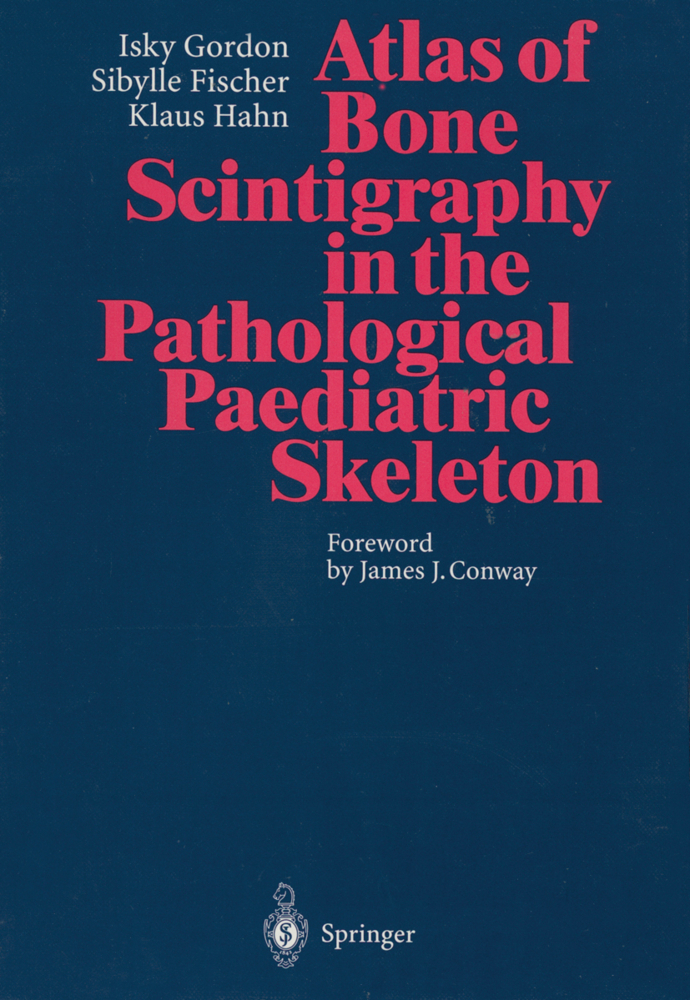 Atlas of Bone Scintigraphy in the Pathological Paediatric Skeleton
