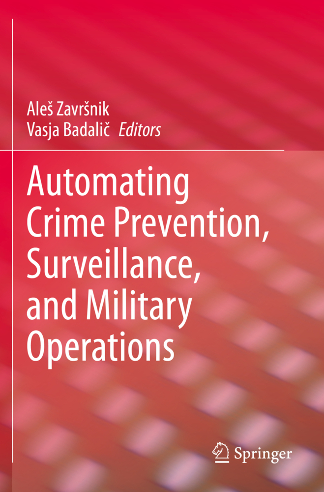 Automating Crime Prevention, Surveillance, and Military Operations