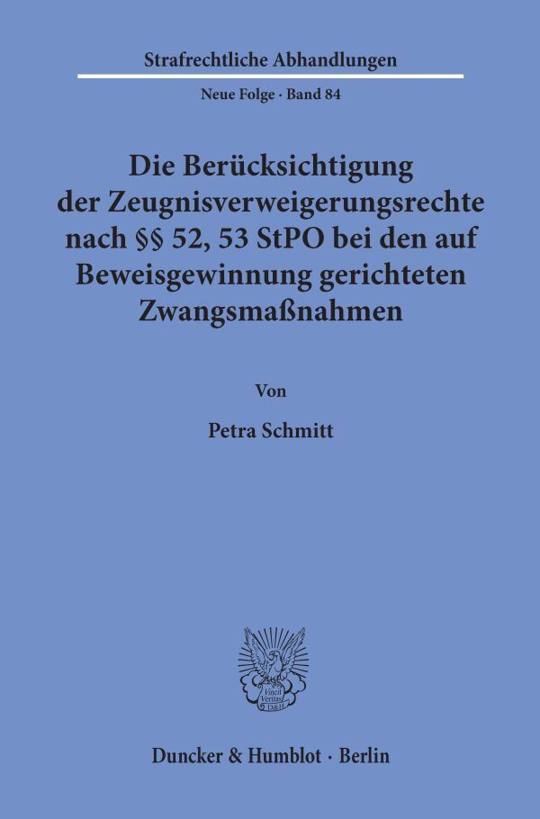 Die Berücksichtigung der Zeugnisverweigerungsrechte nach    52, 53 StPO bei den auf Beweisgewinnung gerichteten Zwangsmaßnahmen.