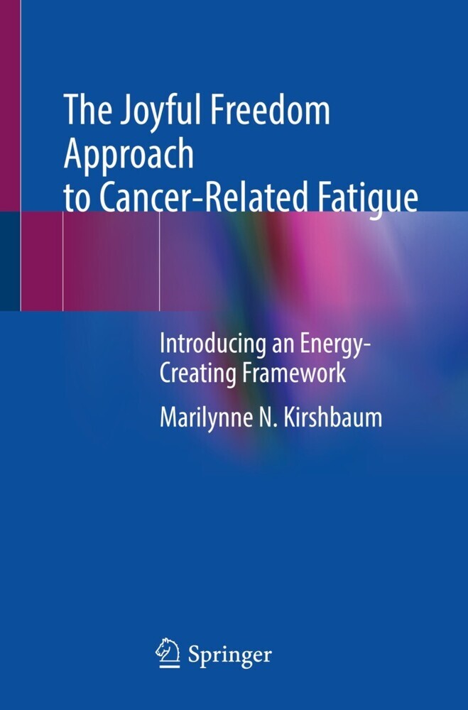 The Joyful Freedom Approach to Cancer-Related Fatigue