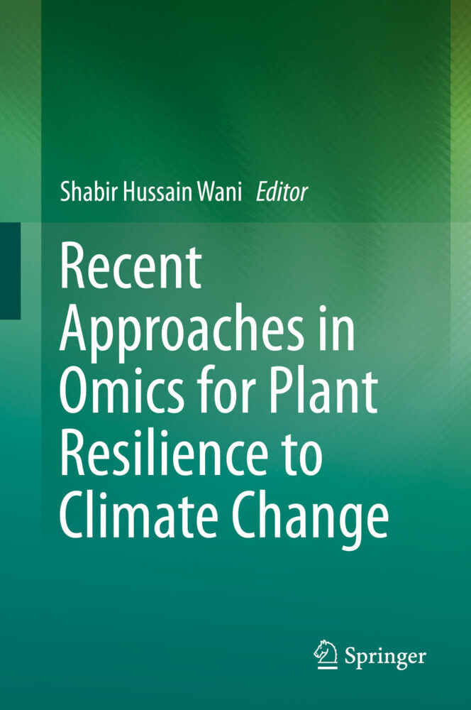 Recent Approaches in Omics for Plant Resilience to Climate Change