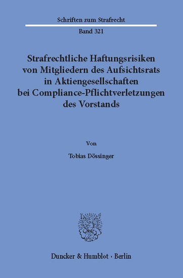 Strafrechtliche Haftungsrisiken von Mitgliedern des Aufsichtsrats in Aktiengesellschaften bei Compliance-Pflichtverletzungen des Vorstands.