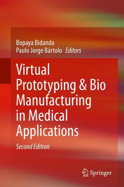 Virtual Prototyping & Bio Manufacturing in Medical Applications