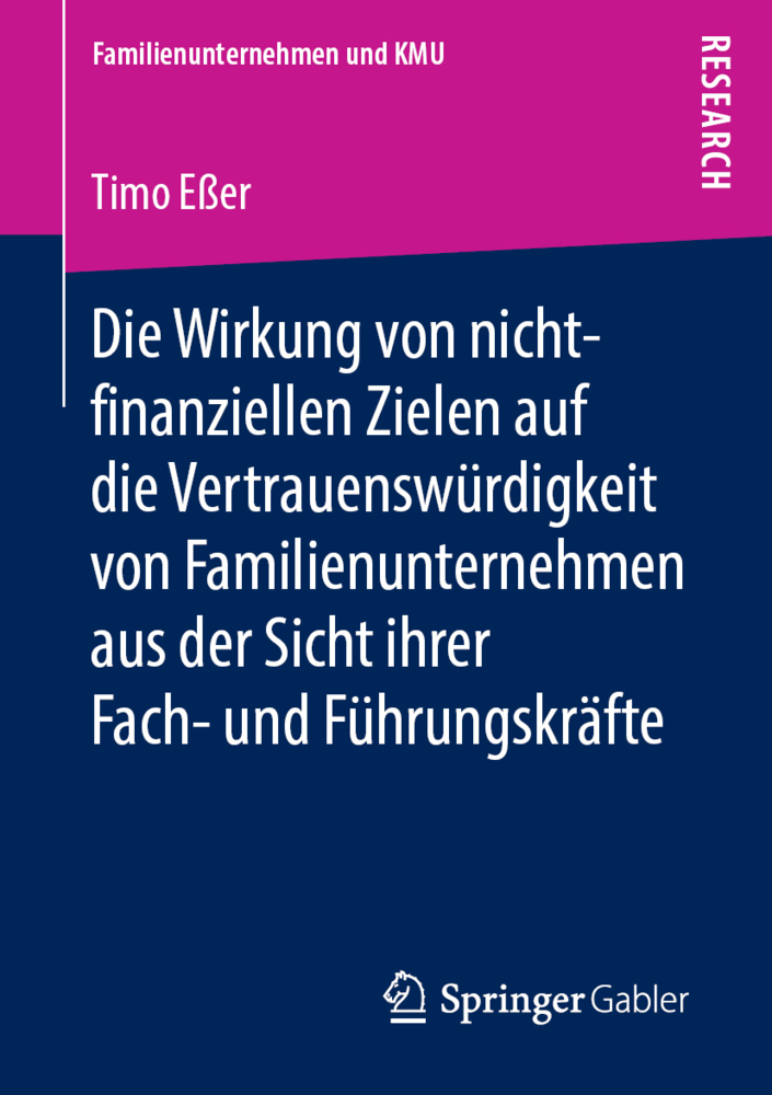 Die Wirkung von nicht-finanziellen Zielen auf die Vertrauenswürdigkeit von Familienunternehmen aus der Sicht ihrer Fach- und Führungskrafte