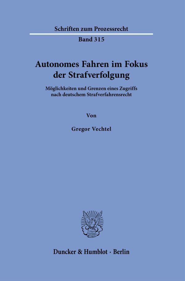Autonomes Fahren im Fokus der Strafverfolgung