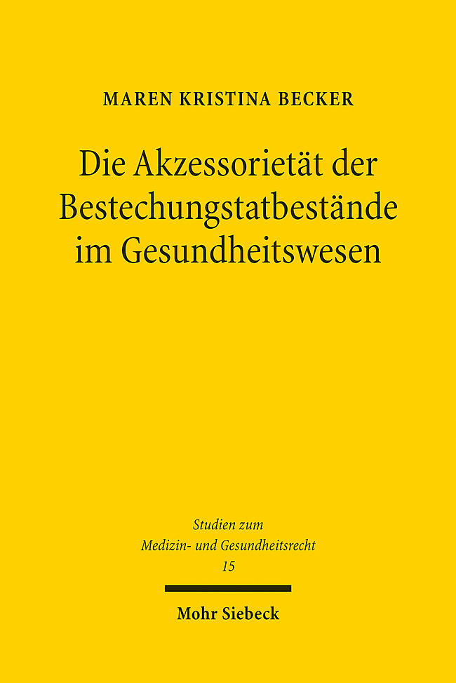 Die Akzessorietät der Bestechungstatbestände im Gesundheitswesen