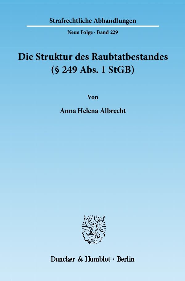 Die Struktur des Raubtatbestandes ( 249 Abs. 1 StGB).
